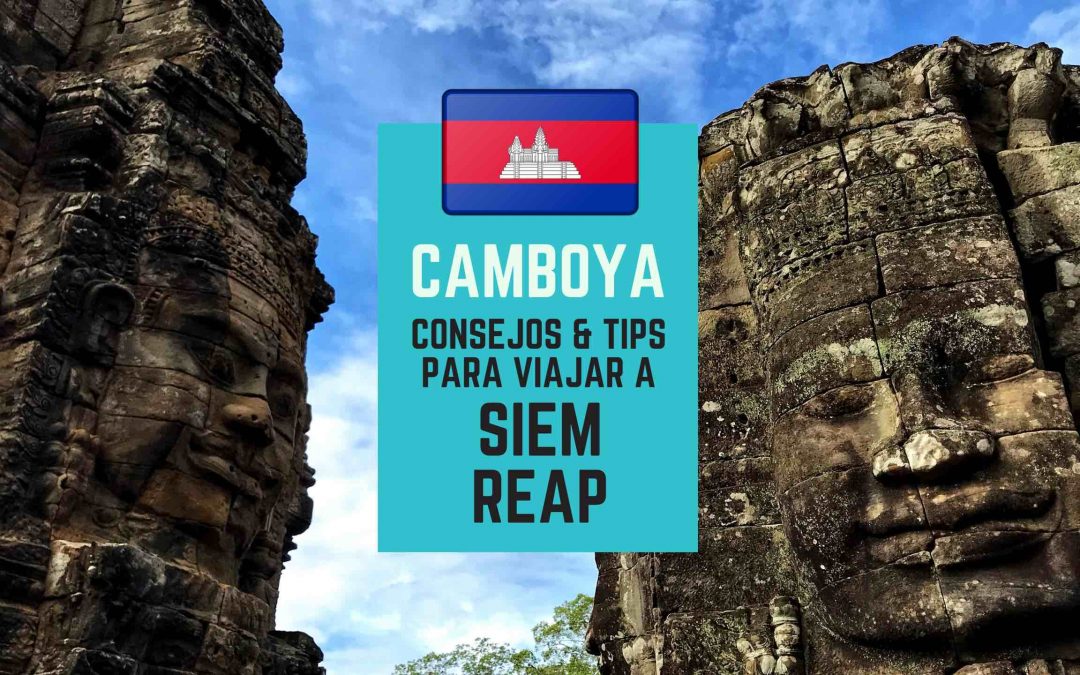 Que hacer en Siem Reap Camboya 2019